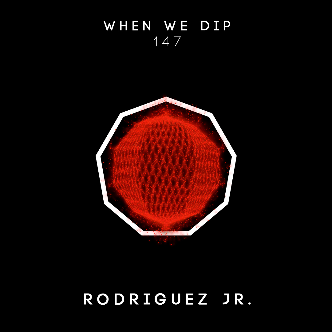 When We Dip 147 Rodriguez Jr.